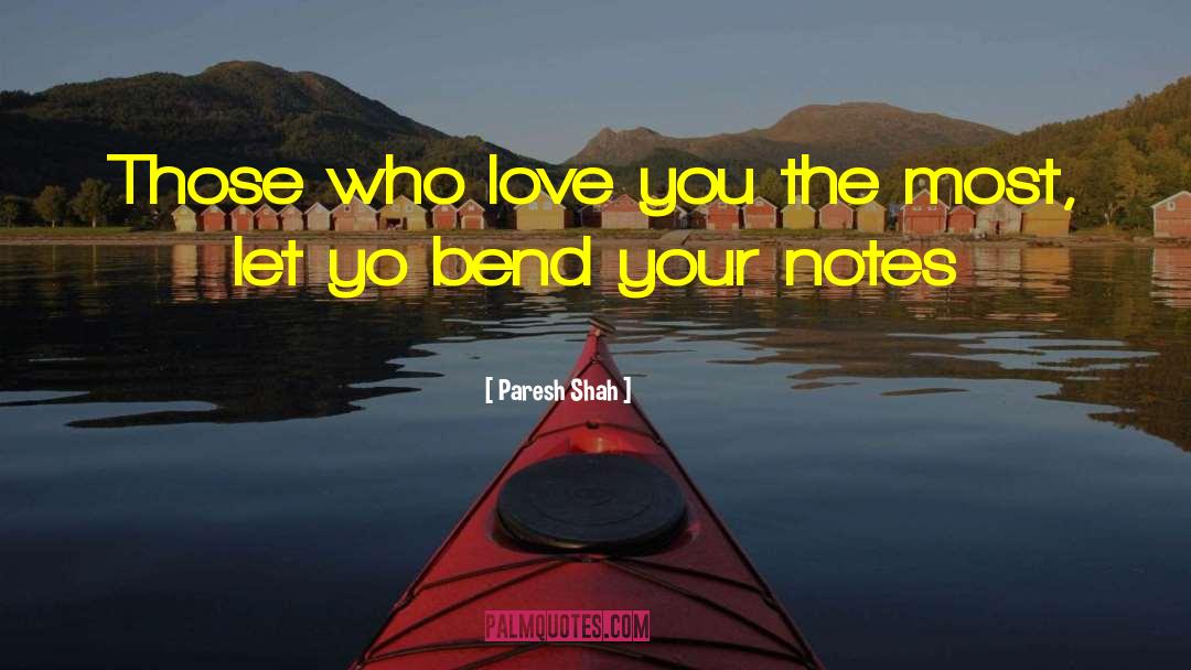 Paresh Shah Quotes: Those who love you the