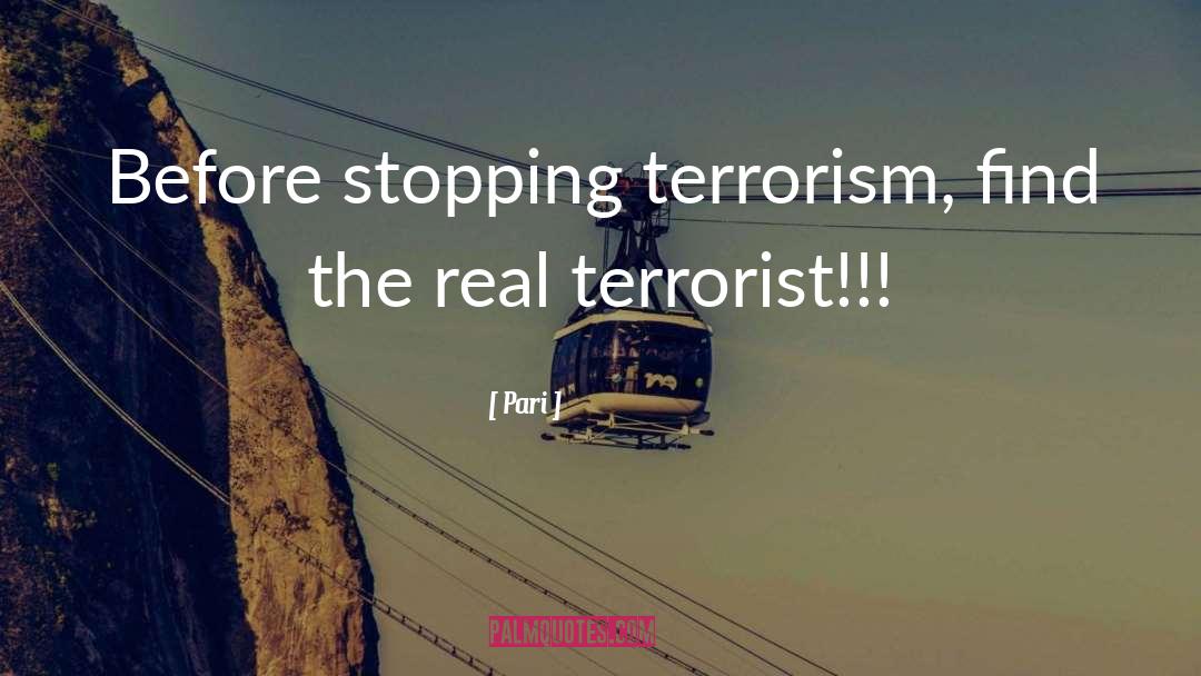 Pari Quotes: Before stopping terrorism, find the