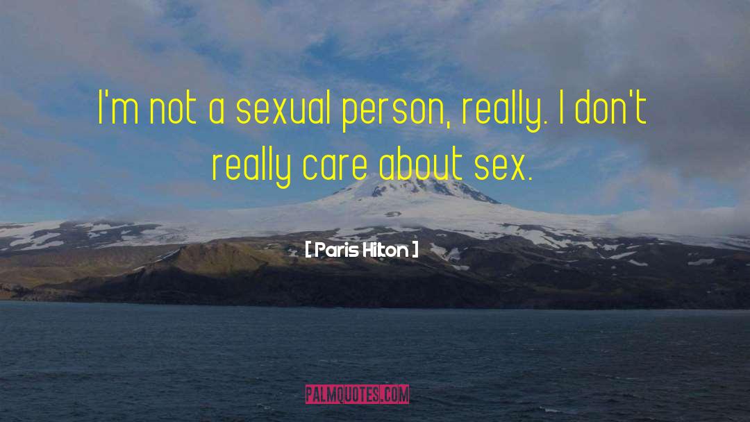 Paris Hilton Quotes: I'm not a sexual person,