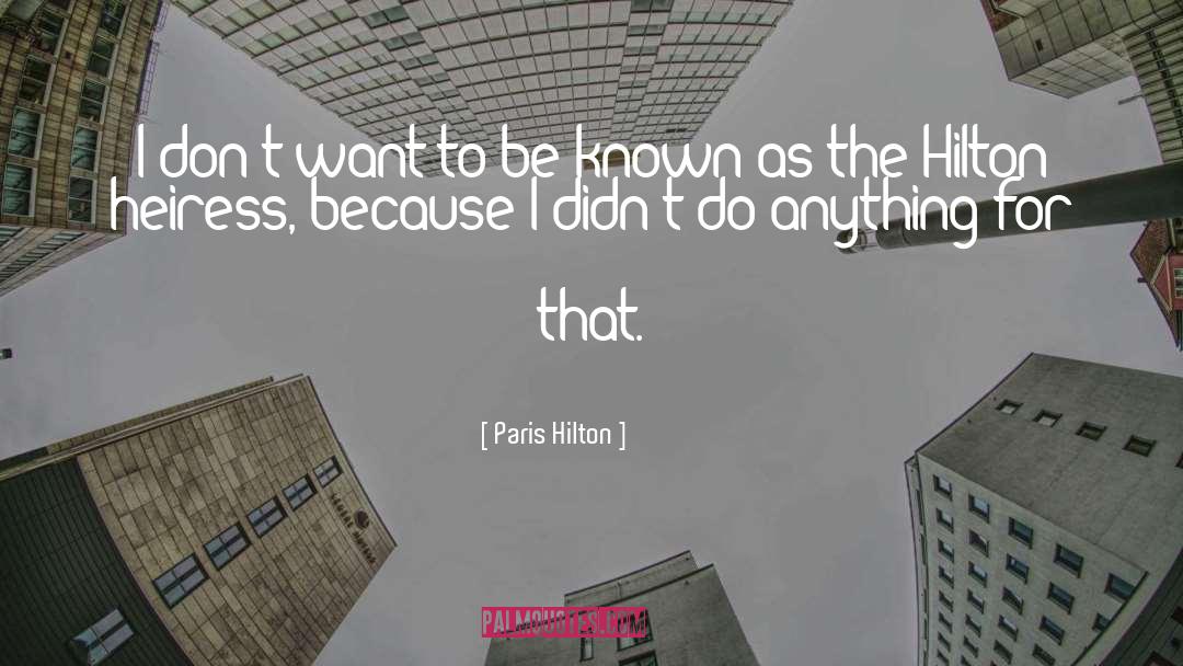 Paris Hilton Quotes: I don't want to be