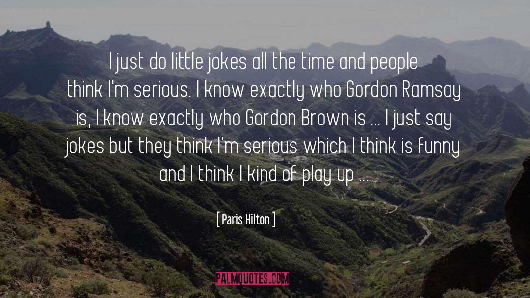 Paris Hilton Quotes: I just do little jokes