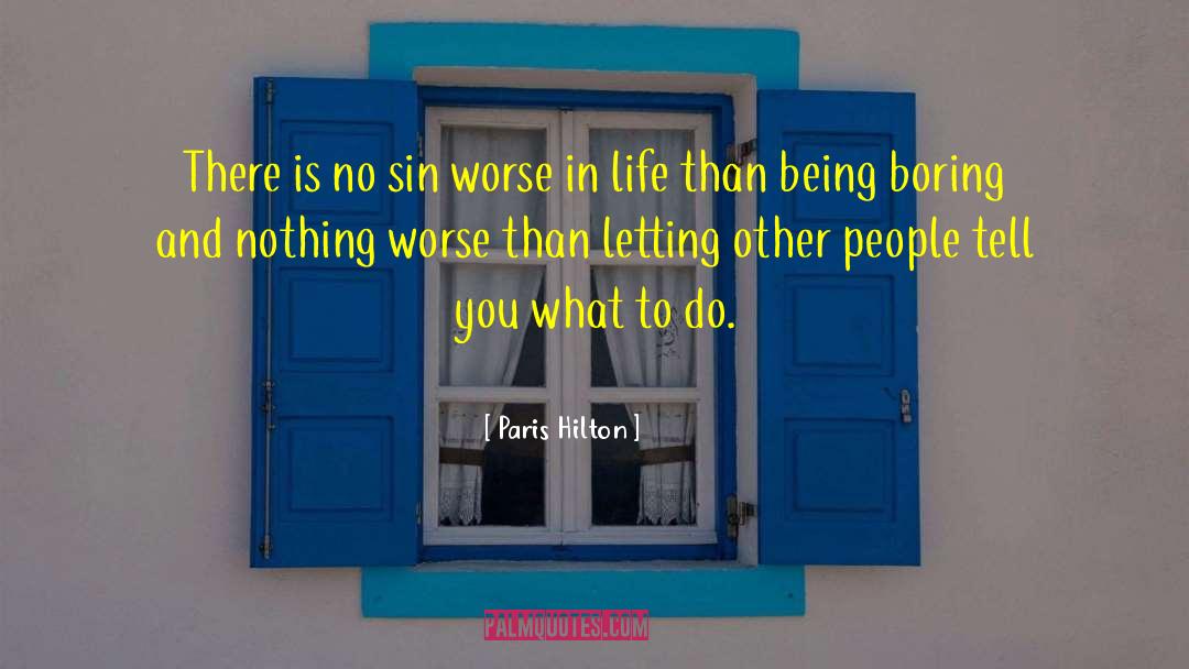 Paris Hilton Quotes: There is no sin worse