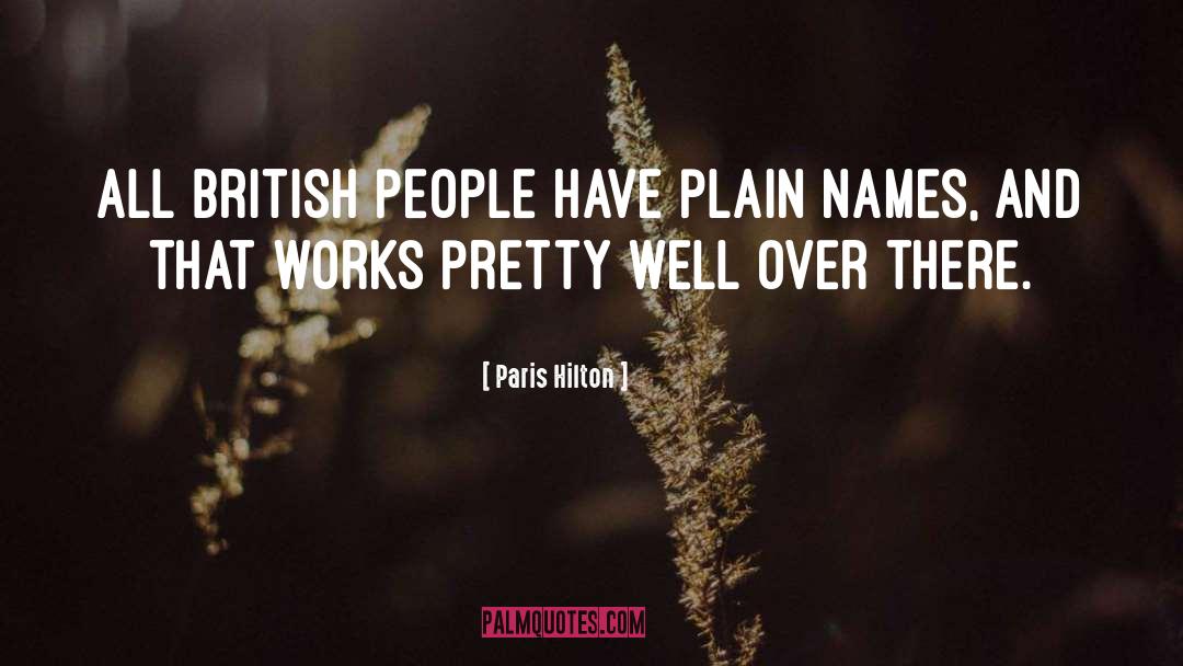 Paris Hilton Quotes: All British people have plain