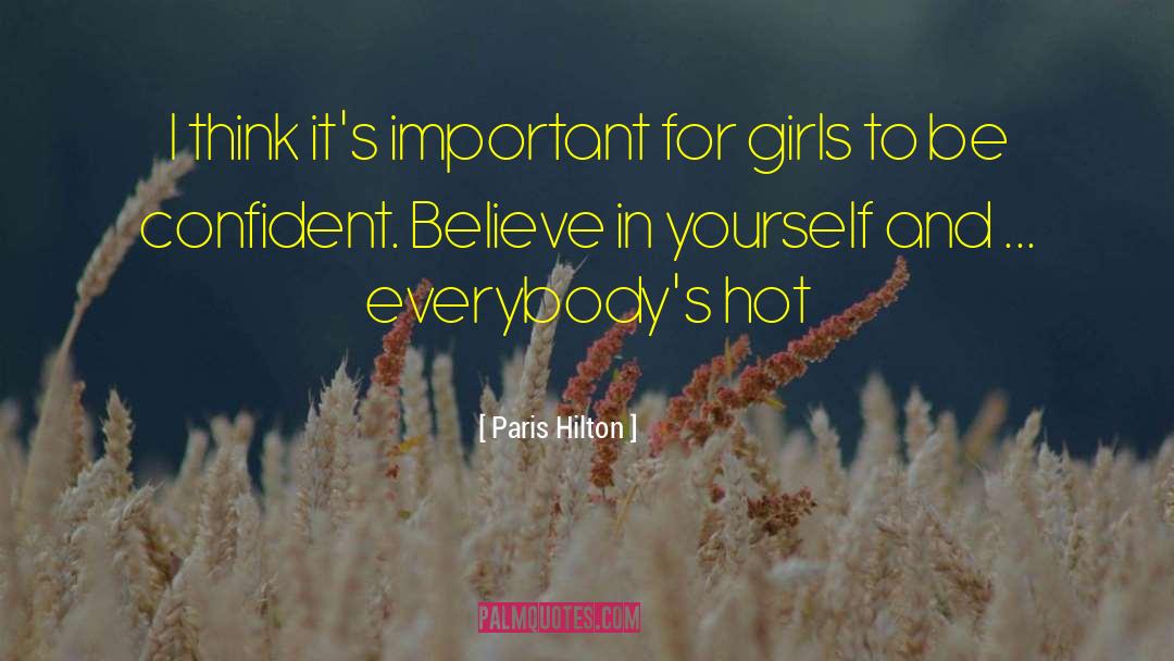 Paris Hilton Quotes: I think it's important for