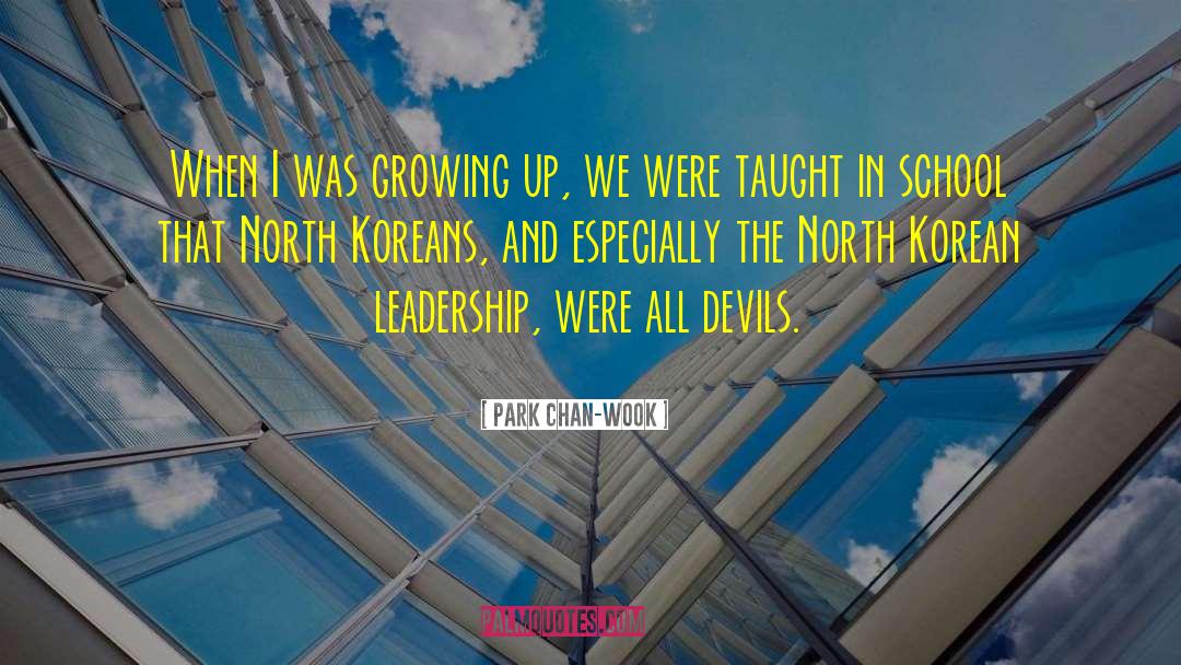 Park Chan-wook Quotes: When I was growing up,
