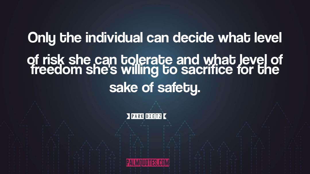 Park Dietz Quotes: Only the individual can decide
