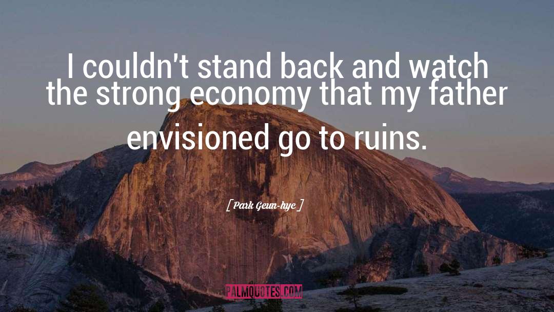 Park Geun-hye Quotes: I couldn't stand back and