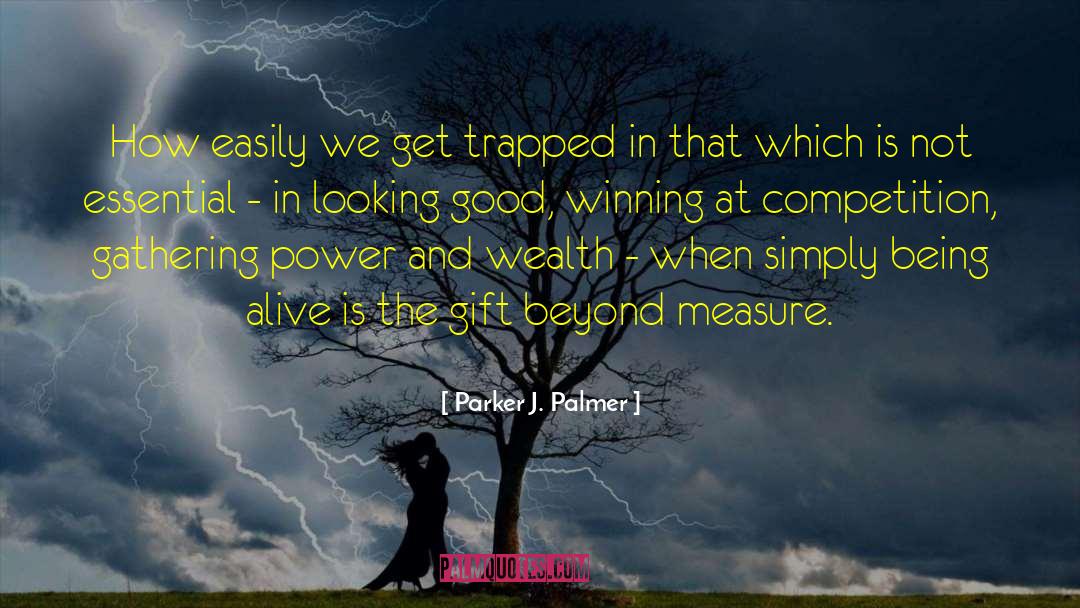 Parker J. Palmer Quotes: How easily we get trapped