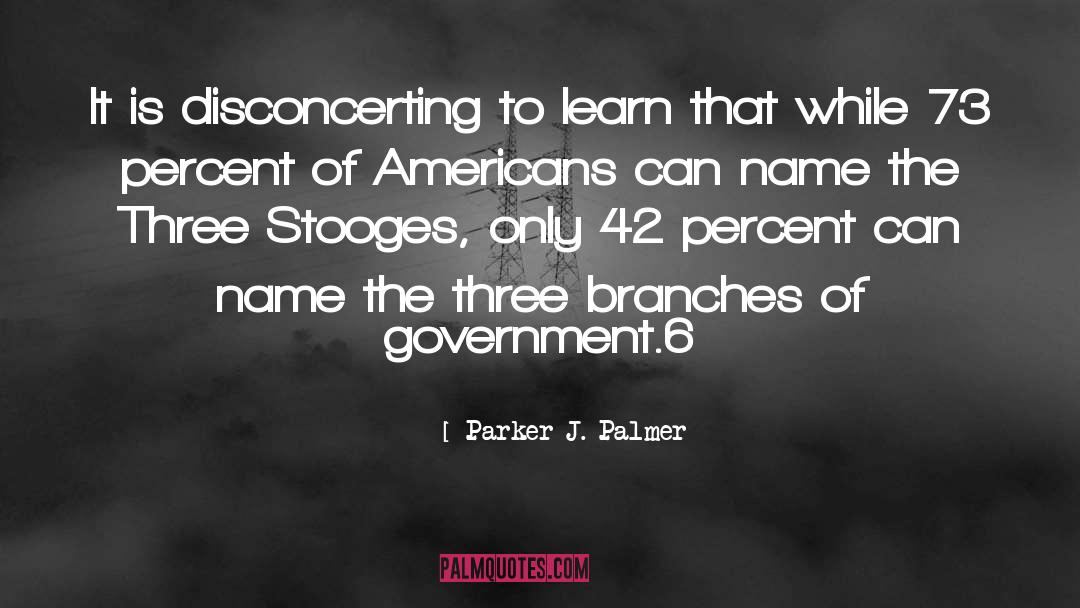 Parker J. Palmer Quotes: It is disconcerting to learn