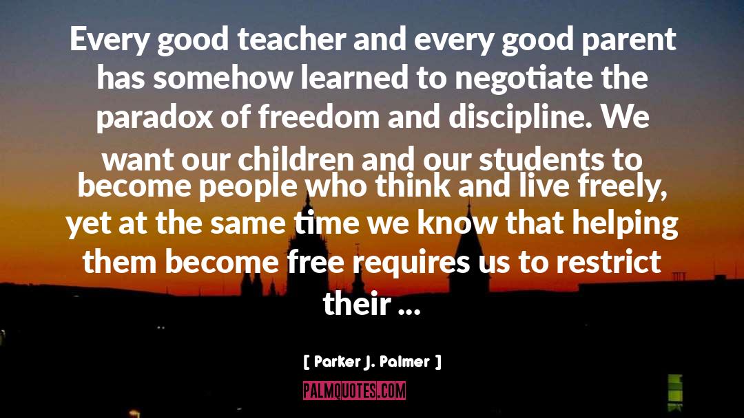 Parker J. Palmer Quotes: Every good teacher and every