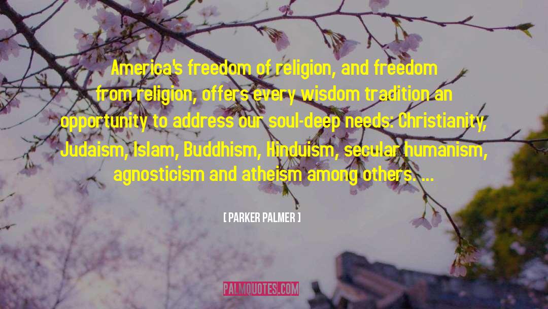 Parker Palmer Quotes: America's freedom of religion, and