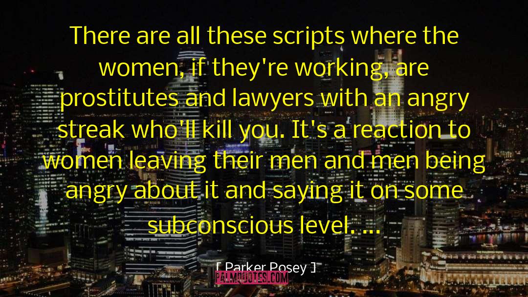 Parker Posey Quotes: There are all these scripts
