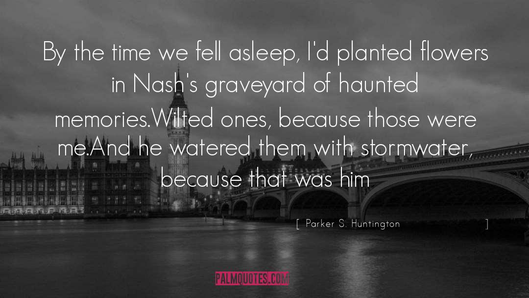 Parker S. Huntington Quotes: By the time we fell