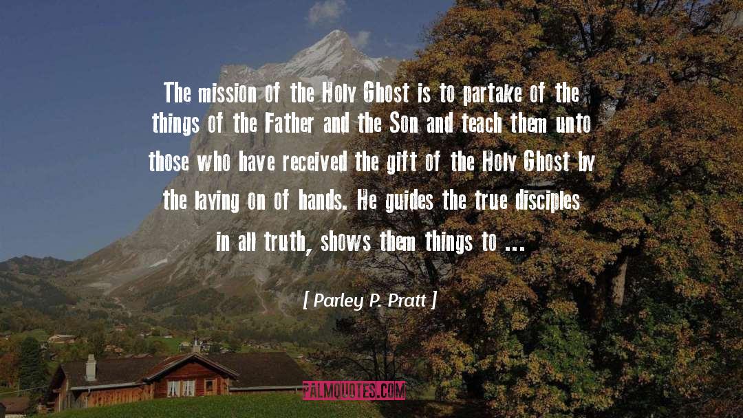 Parley P. Pratt Quotes: The mission of the Holy