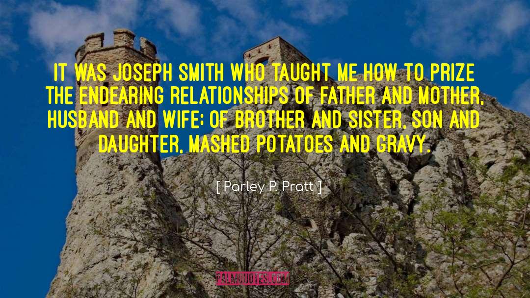 Parley P. Pratt Quotes: It was Joseph Smith who
