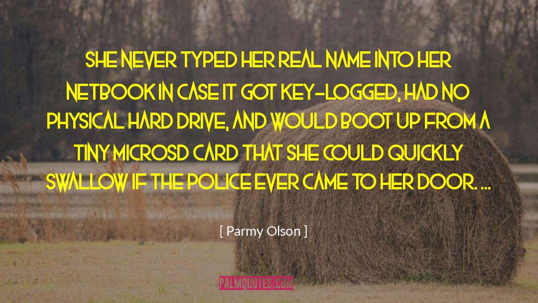 Parmy Olson Quotes: She never typed her real