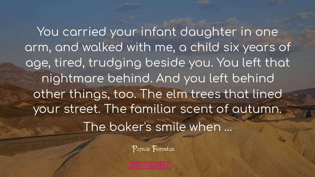 Parnaz Foroutan Quotes: You carried your infant daughter