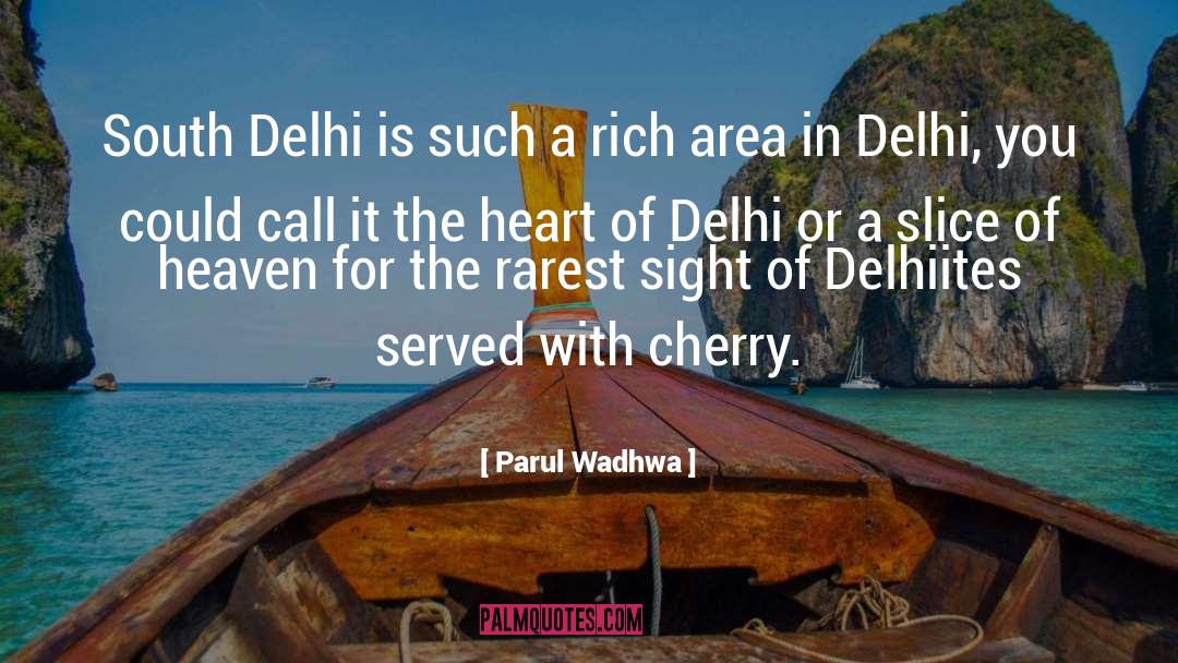 Parul Wadhwa Quotes: South Delhi is such a