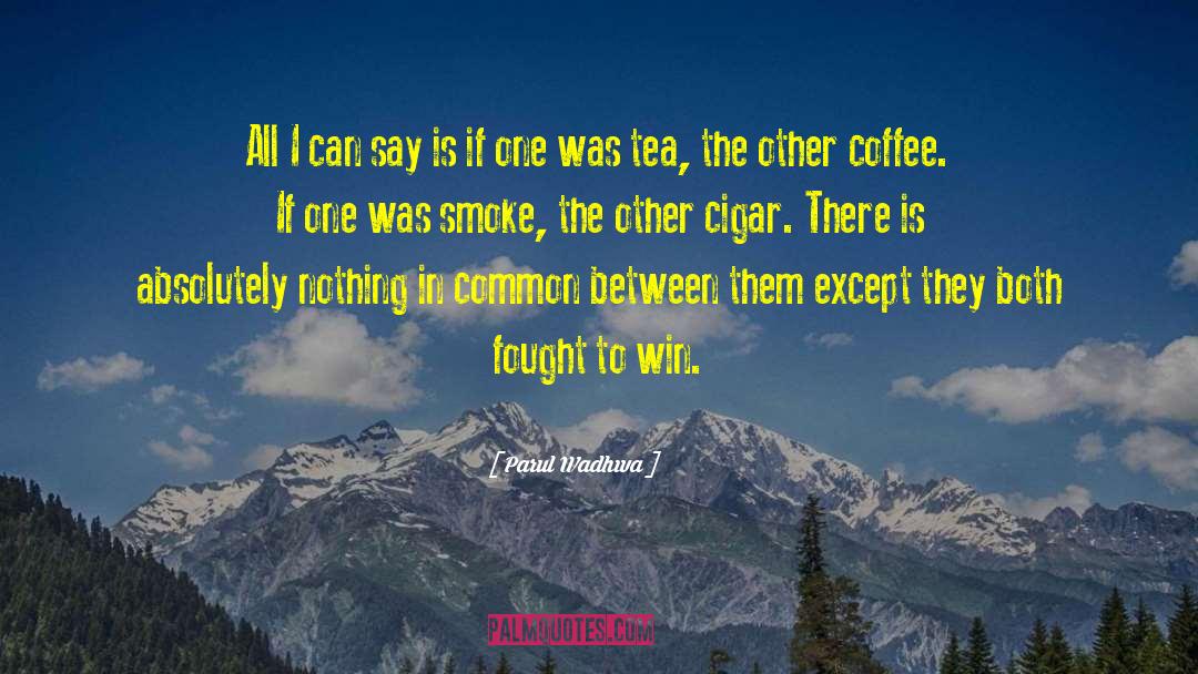 Parul Wadhwa Quotes: All I can say is
