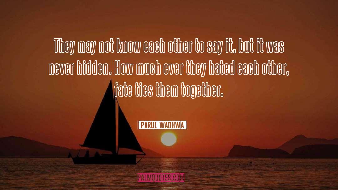 Parul Wadhwa Quotes: They may not know each