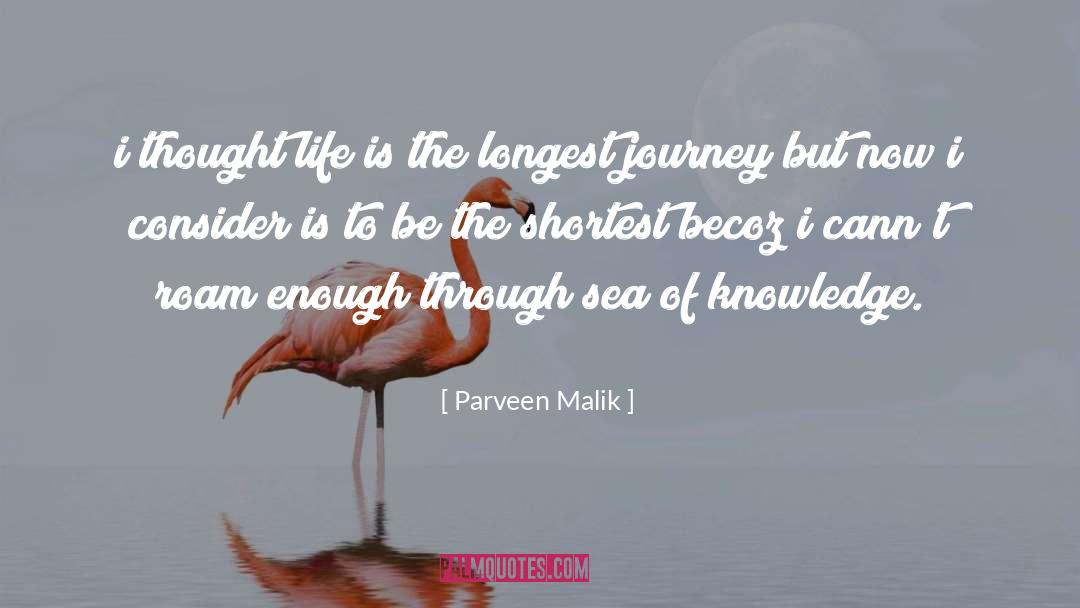 Parveen Malik Quotes: i thought life is the