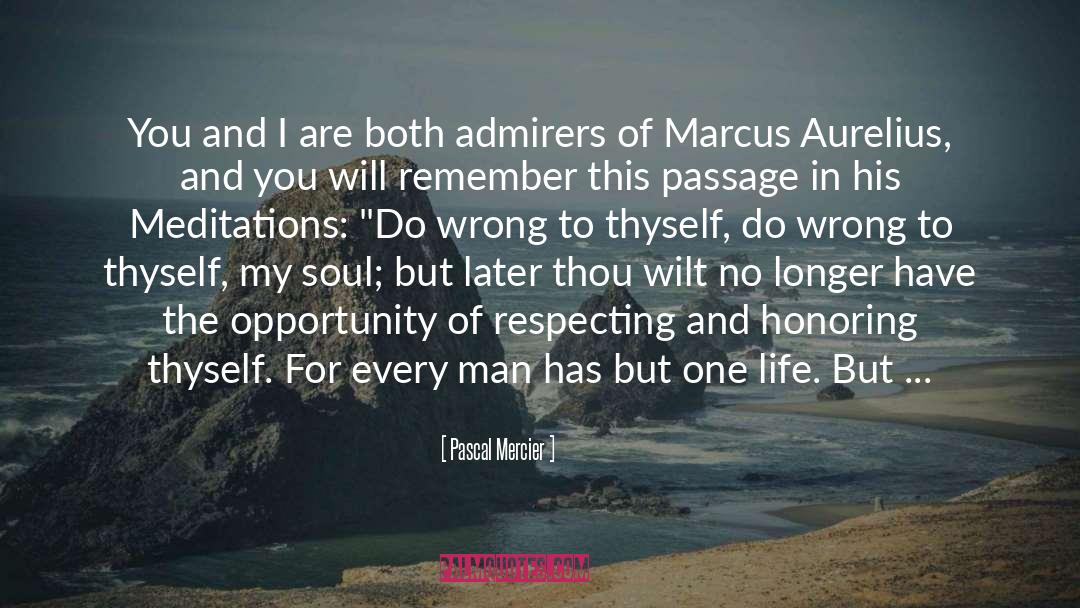 Pascal Mercier Quotes: You and I are both