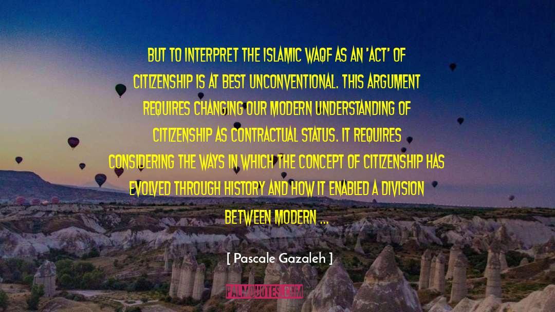 Pascale Gazaleh Quotes: But to interpret the Islamic