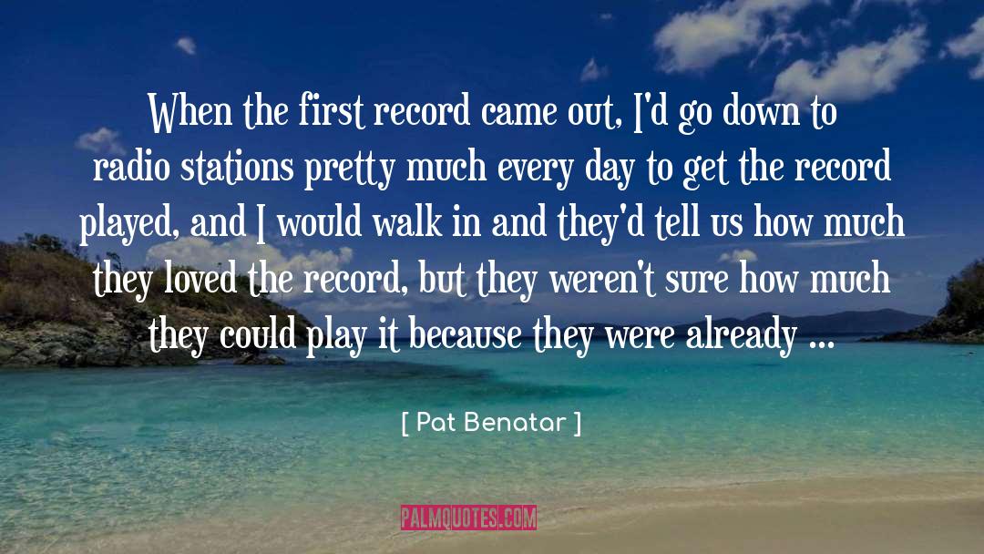 Pat Benatar Quotes: When the first record came