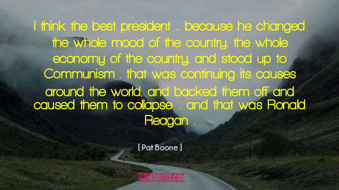 Pat Boone Quotes: I think the best president