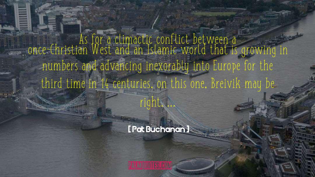 Pat Buchanan Quotes: As for a climactic conflict