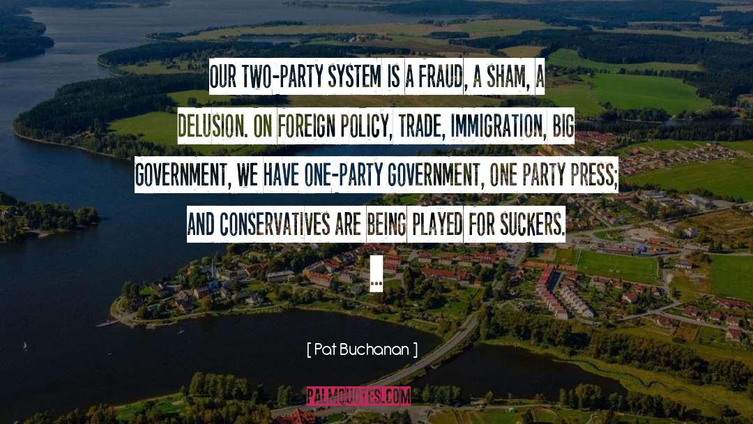 Pat Buchanan Quotes: Our two-party system is a