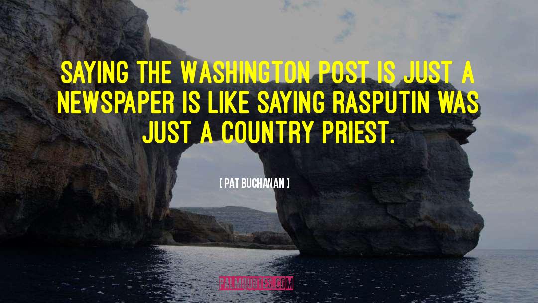 Pat Buchanan Quotes: Saying the Washington Post is