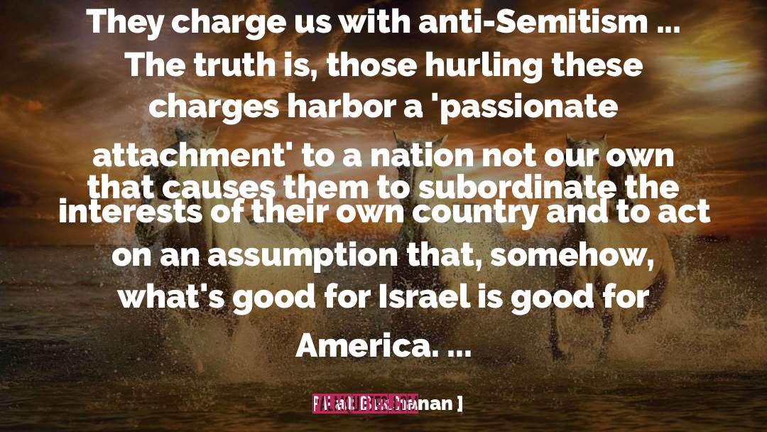 Pat Buchanan Quotes: They charge us with anti-Semitism