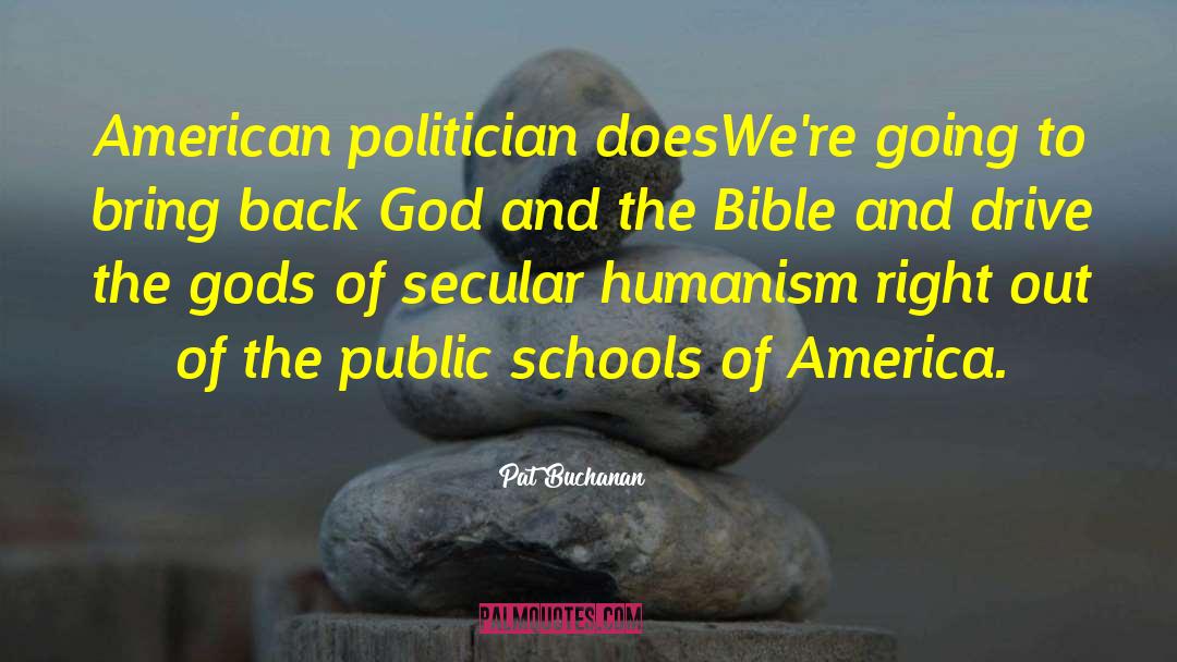 Pat Buchanan Quotes: American politician doesWe're going to