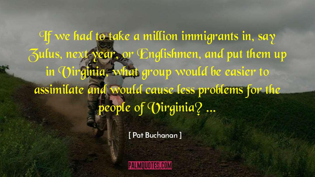 Pat Buchanan Quotes: If we had to take
