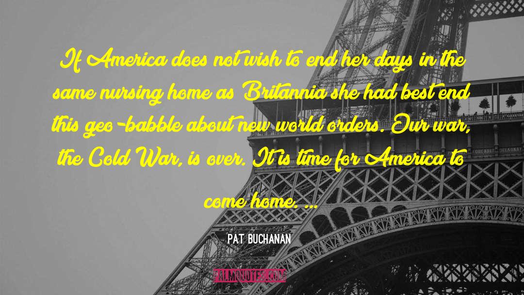 Pat Buchanan Quotes: If America does not wish