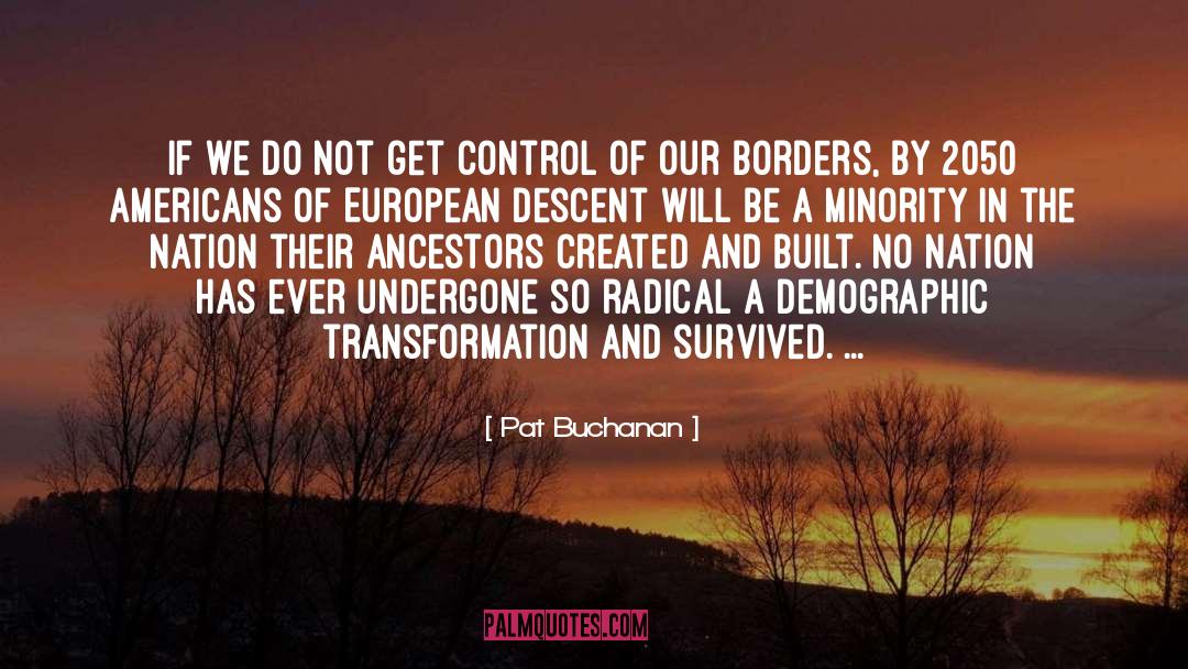 Pat Buchanan Quotes: If we do not get