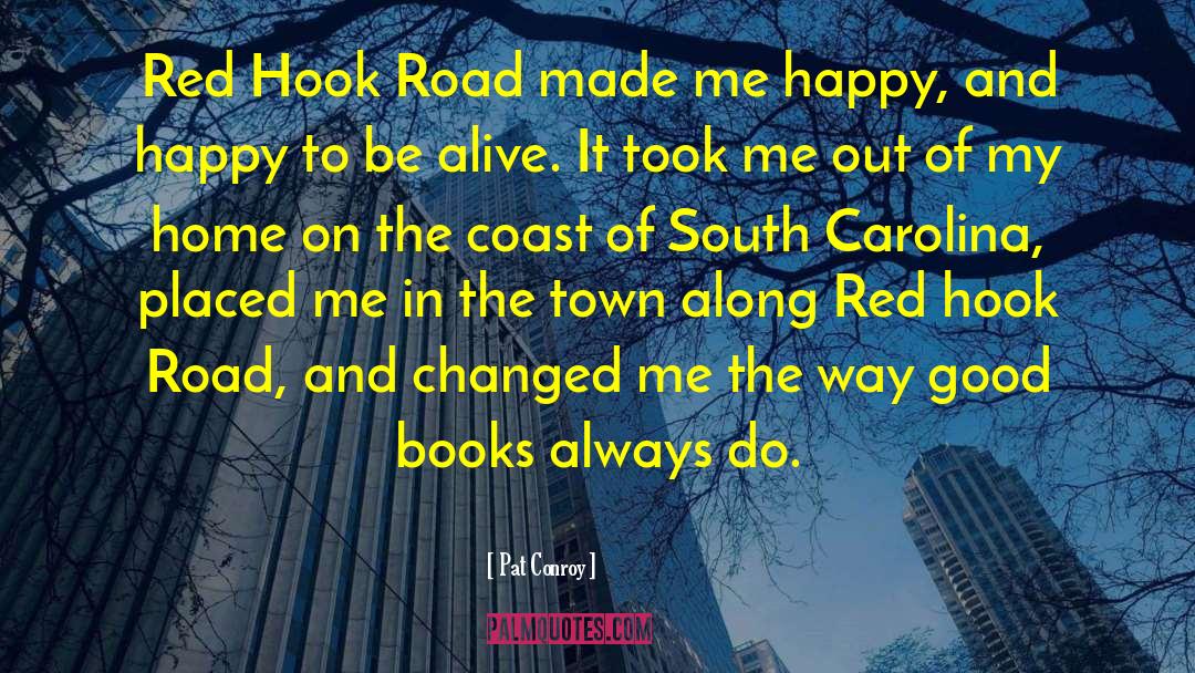 Pat Conroy Quotes: Red Hook Road made me