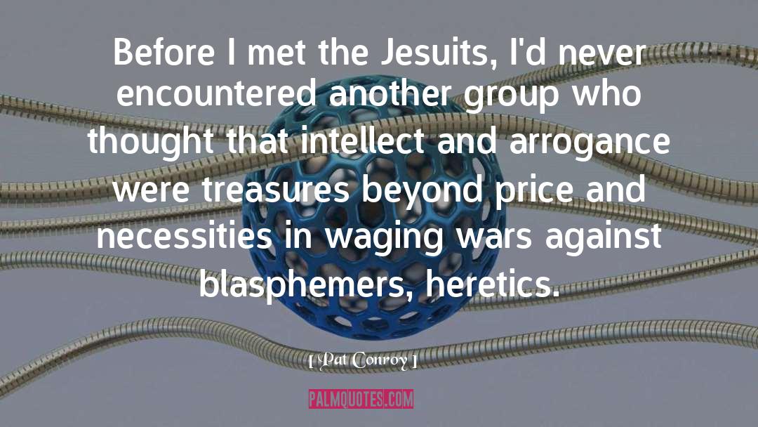 Pat Conroy Quotes: Before I met the Jesuits,