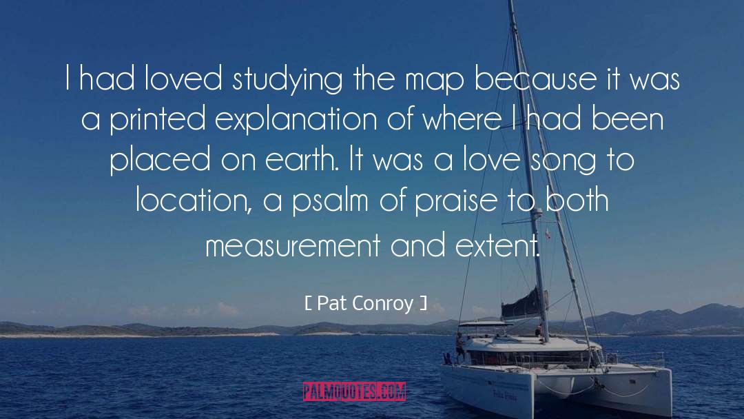 Pat Conroy Quotes: I had loved studying the