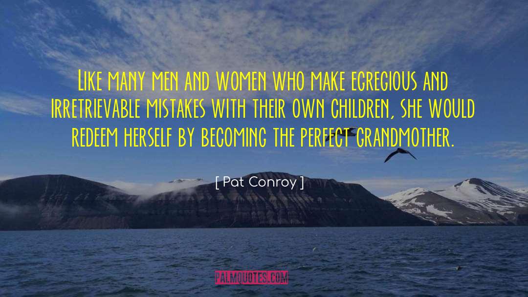 Pat Conroy Quotes: Like many men and women