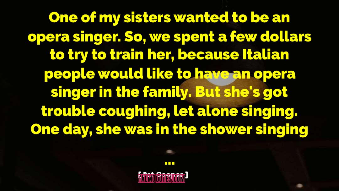 Pat Cooper Quotes: One of my sisters wanted