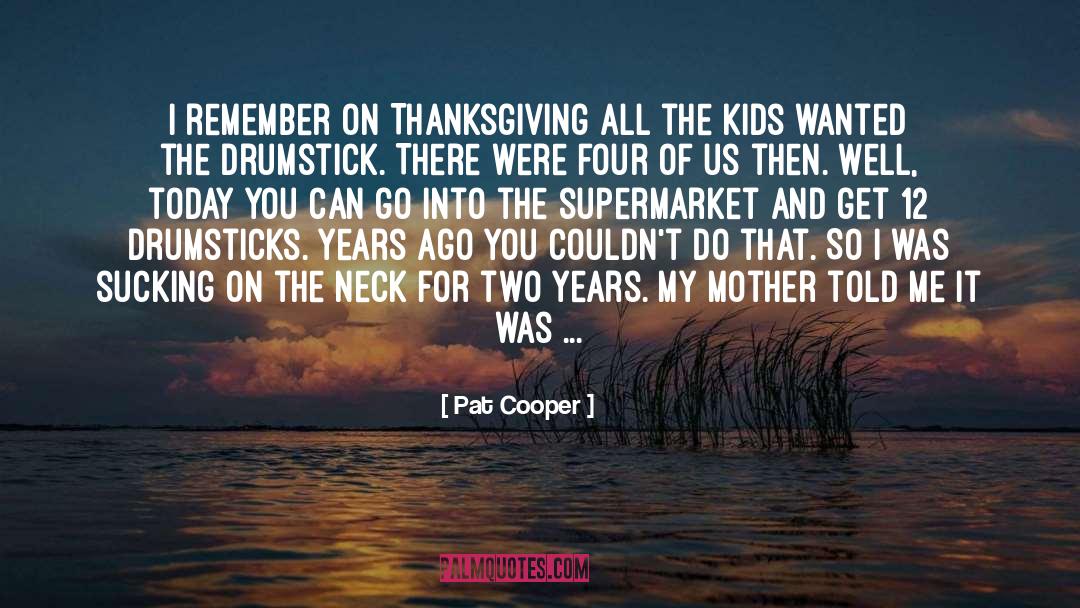 Pat Cooper Quotes: I remember on Thanksgiving all