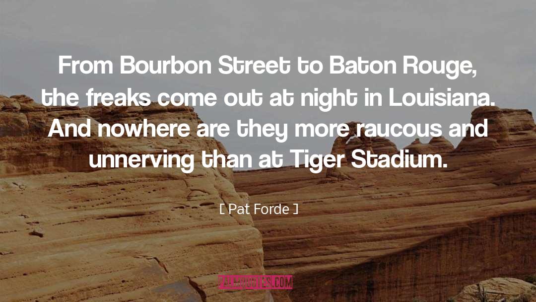 Pat Forde Quotes: From Bourbon Street to Baton