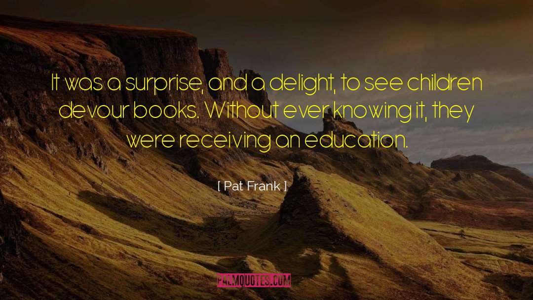 Pat Frank Quotes: It was a surprise, and