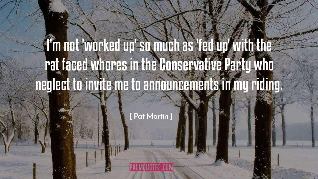 Pat Martin Quotes: I'm not 'worked up' so