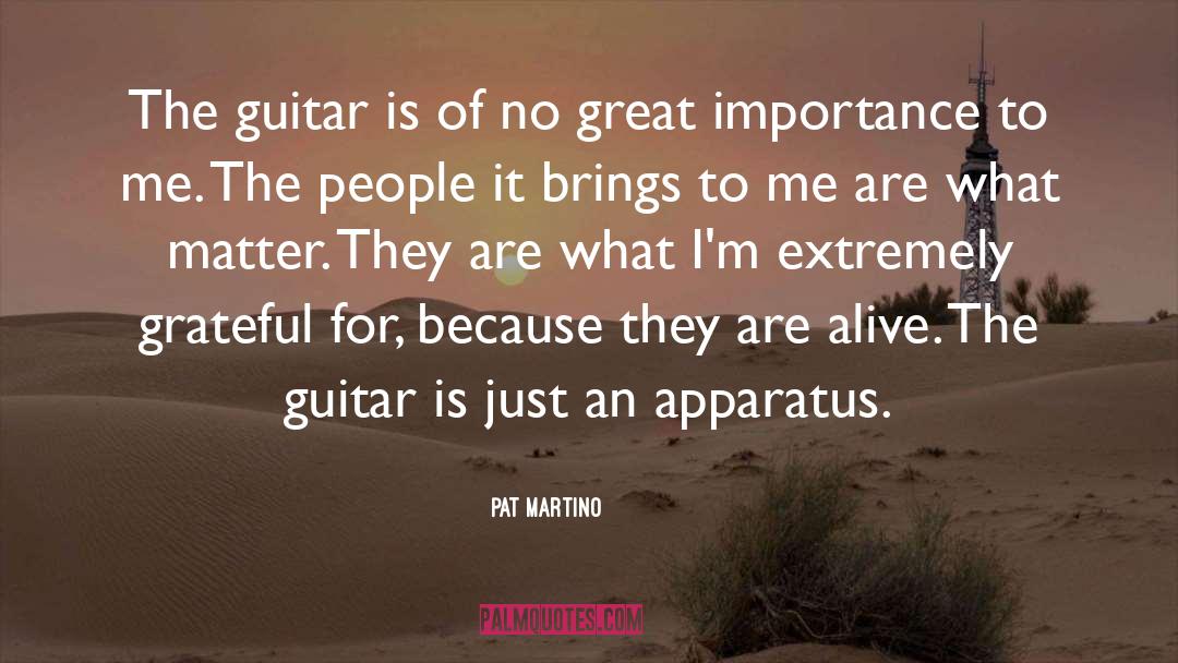 Pat Martino Quotes: The guitar is of no