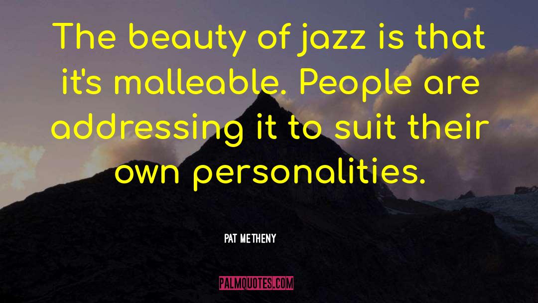 Pat Metheny Quotes: The beauty of jazz is