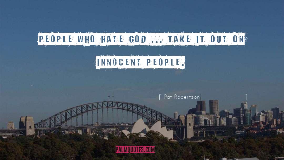 Pat Robertson Quotes: People who hate God ...