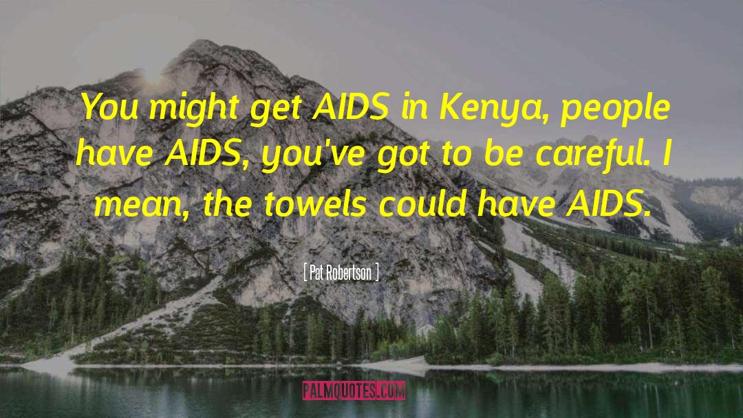 Pat Robertson Quotes: You might get AIDS in